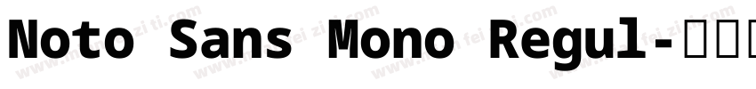 Noto Sans Mono Regul字体转换